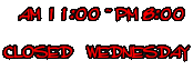   AM 11:00 ~ PM 8:00  CLOSED   WEDNESDAY 